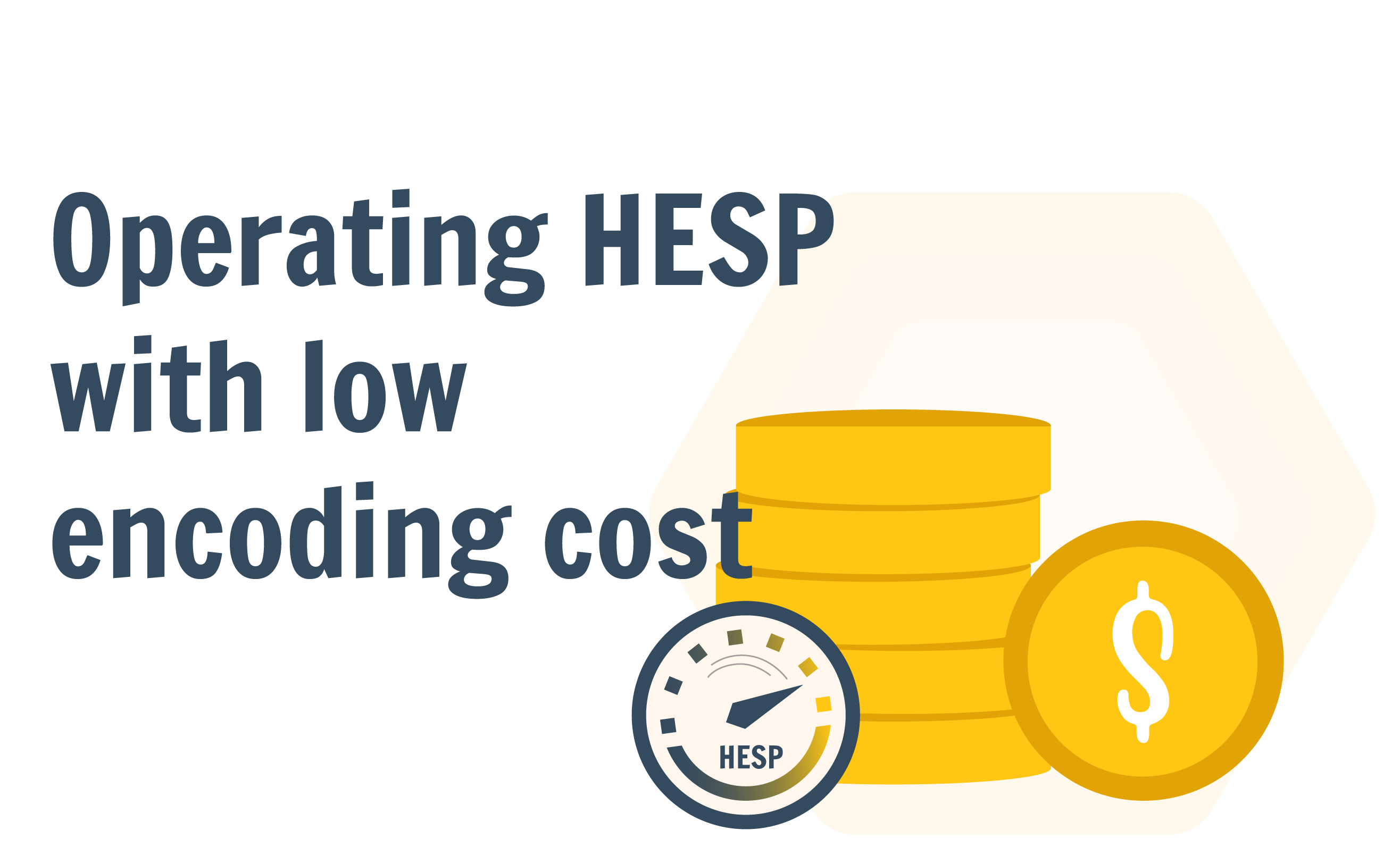 Operating HESP with low encoding costs