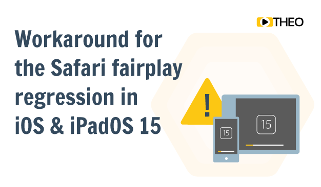 Workaround for the Safari Fairplay regression in iOS and iPadOS 15