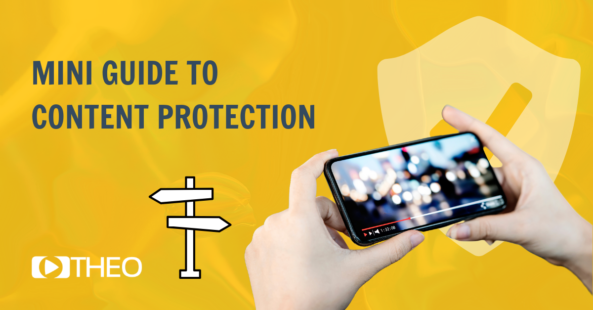 Mini Guide to Content Protection