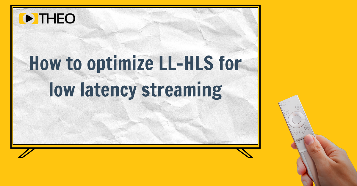 How to Optimize LL-HLS for Low Latency Streaming