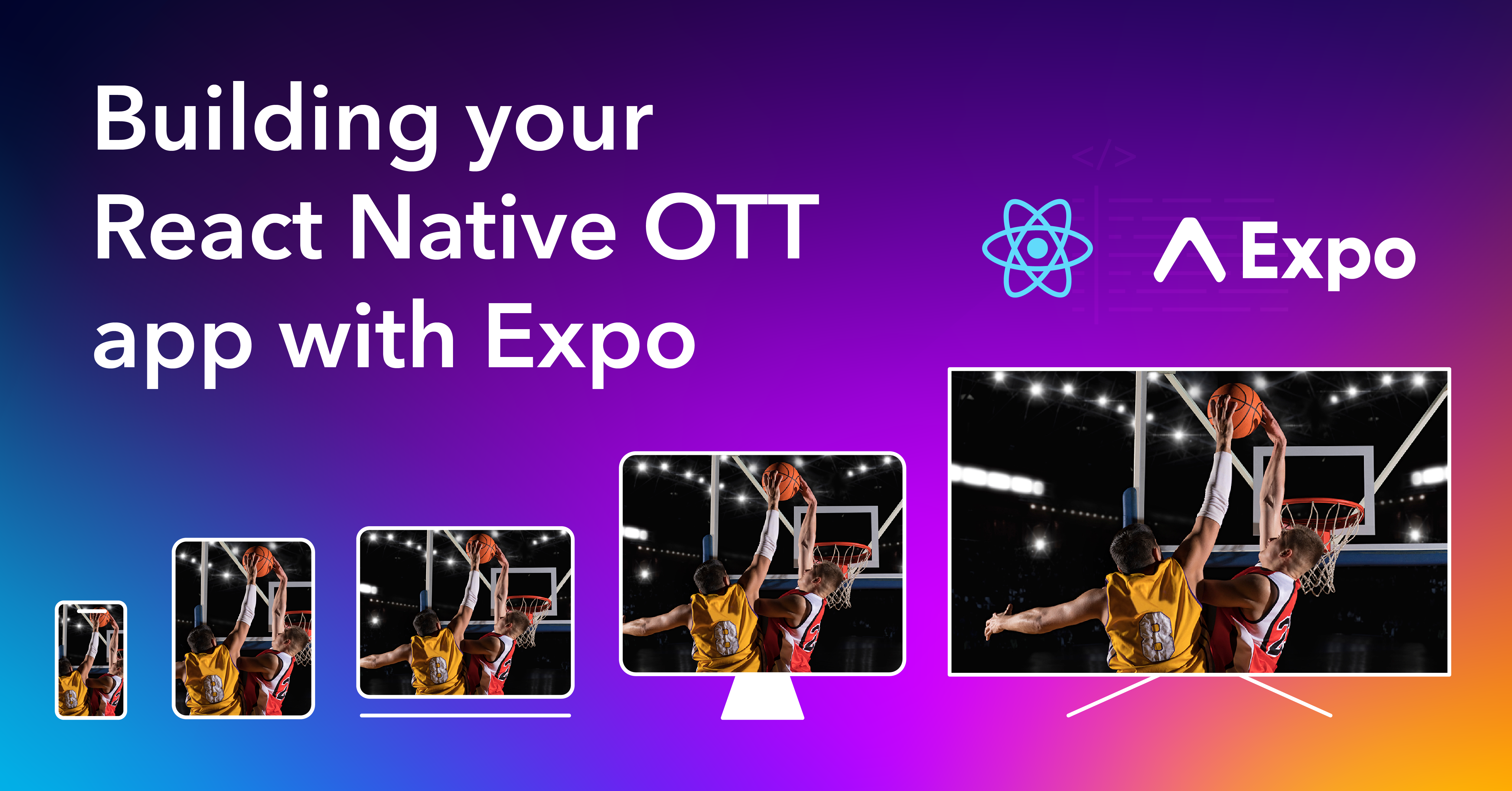 Building Your React Native OTT app with Expo