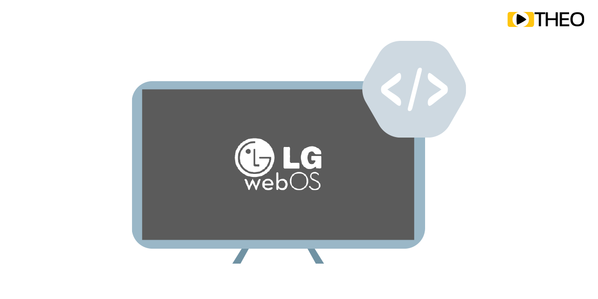 Going Big Screen: How to Deliver video to LG WebOS using MSE/EME APIs